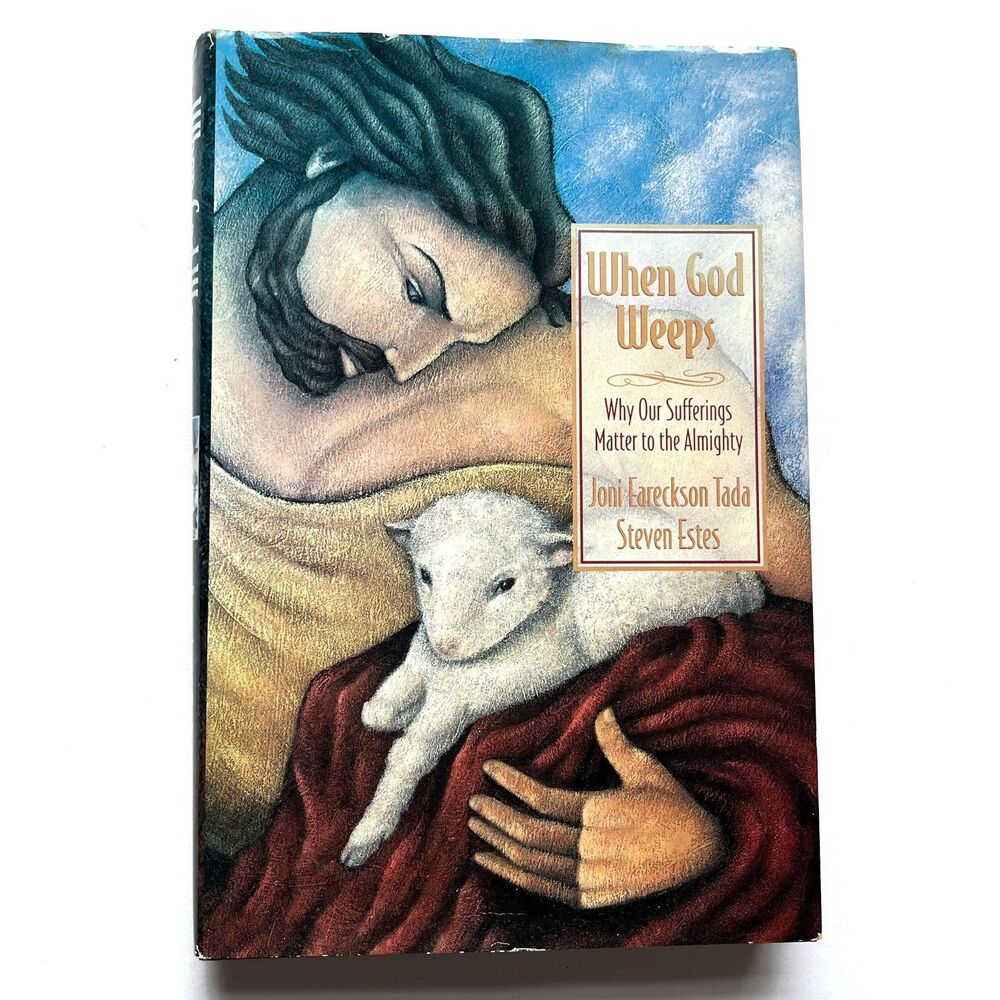 When God Weeps by Joni Eareckson Tada, Steven Estes 1994 HC w/ DJ Christian